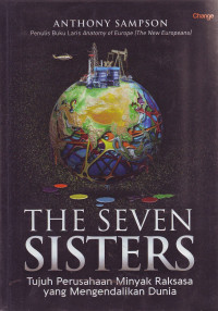 The Seven Sisters: Tujuh Perusahaan Minyak Raksasa yang Mengendalikan Dunia