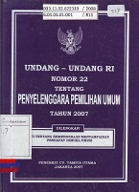 Undang-Undang RI Nomor 22 Tentang Penyelenggara Pemilihan Umum Tahun 2007