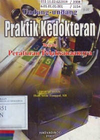 Undang-Undang Praktik Kedokteran Beserta Peraturan Pelaksanaannya