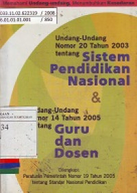 Undang-Undang Nomor 20 Tahun 2003 tentang Sistem Pendidikan Nasional & Undang-Undang Nomor 14 Tahun 2005 tentang Guru dan Dosen