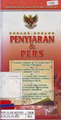 Himpunan Peraturan Perundang-Undangan: Undang-Undang Penyiaran dan Pers