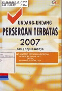 Undang-Undang Perseroan Terbatas 2007 dan Penjelasannya