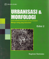 Urbanisasi & Morfologi: Proses Perkembangan Peradaban dan Wadah Ruangnya, Menuju Ruang Yang Manusia