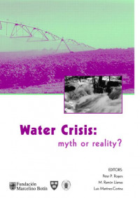 Water Crisis: Myth or Reality (Marcelino Botin Water Forum 2004)