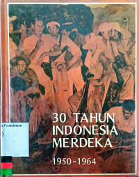 30 Tahun Indonesia Merdeka 1950 ~ 1964