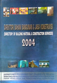 Direktori Bahan Bangunan & Jasa Konstruksi = Directory of Building Material & Construction Services) 2004