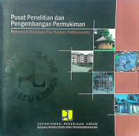 Pusat Penelitian dan Pengembangan Permukiman = Research Institute For Human Settlements