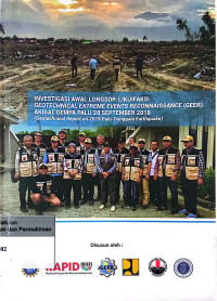 Investigasi Awal Longsor-Likuifaksi Geotechnical Extreme Events Reconnaissance (GEER) Akibat Gempa Palu 28 September 2018 (Geotechnical Report on 2018 Palu-Donggala Earthquake)