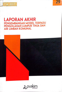 Laporan Akhir: Pengembangan Model Terpadu Pengolahan Lumpur Tinja dan Air Limbah Komunal