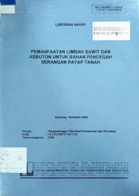 Laporan Akhir: Pemanfaatan Limbah Sawit dan Asbuton untuk Bahan Pencegah Serangan Rayap Tanah