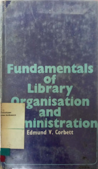 Fundamentals of Library Organisation and Administration