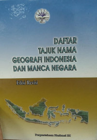 Daftar Tajuk Nama Geografi Indonesia dan Manca Negara