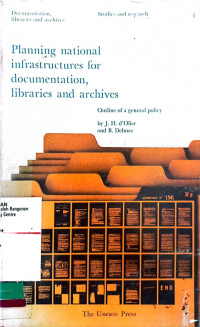 Planning National infrastructures for Documentation, Libraries and Archives : Outline of a General Policy