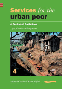 Services for the Urban Poor: Section 4 Technical, Guidelines for Planners and Engineers