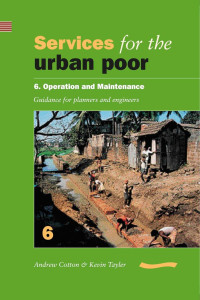 Services for the Urban Poor: 6 Operation and Maintenance, Guidance for Planners and Engineers