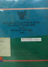 Kenaikan Gaji Pokok Baru Pegawai Negeri Sipil dan Pejabat Negara 1993