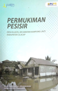 Permukiman Pesisir: Desa Klaces, Kecamatan Kampung Laut, Kabupaten Cilacap