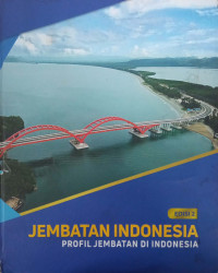 Jembatan Indonesia: Profil Jembatan di Indonesia