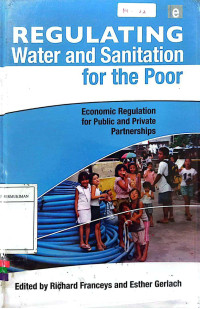 Regulating Water and Sanitation for the Poor : Economic Regulation for Public and Private Partnerships