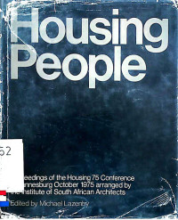 Housing People: Proceedings of the Housing 75 Conference Held in Johannesburg in October 1975, and Arranged by the Institute of South African Architects