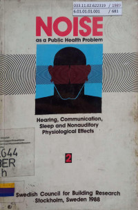 Noise As a Public Health Problem: Hearing, Communication, Sleep and Nonauditory Physiological Effects, Volume 2