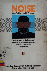 Noise As a Public Health Problem: Performance, Behaviour, Animal, Combine Agents and Community Responses, Volume 3