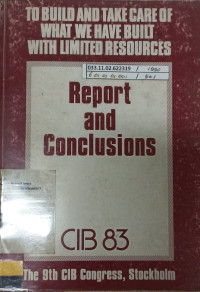 To Build and Take Care of What We Have Built with Limited Resources: Report and Conclusions (CIB 83)