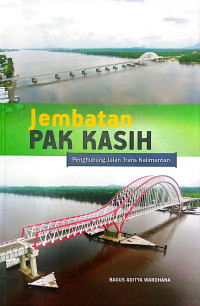 Jembatan Pak Kasih: Penghubung Jalan Trans Kalimantan