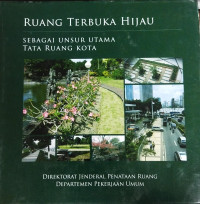 Ruang Terbuka Hijau Sebagai Unsur Utama Tata Ruang Kota