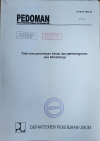 Pedoman Bahan Konstruksi Bangunan dan Rekayasa Sipil Pd M-19-1995-03: Tata Cara Penentuan Lokasi dan Pembangunan Pos Klimatologi