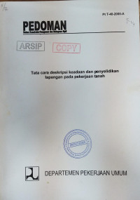 Pedoman Bahan Konstruksi Bangunan dan Rekayasa Sipil Pd T-40-2000-A: Tata Cara Deskripsi Keadaan dan Penyelidikan Lapangan pada Pekerjaan Tanah