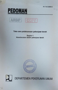 Pedoman Bahan Konstruksi Bangunan dan Rekayasa Sipil Pt T-43-2000-A: Tata Cara Pelaksanaan Pekerjaan Tanah Bagian 1 Keselamatan dalam Pekerjaan Tanah