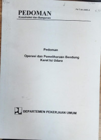 Pedoman Konstruksi dan Bangunan Pd T-05-2005-A: Pedoman Operasi dan Pemeliharaan Bendung Karet Isi Udara