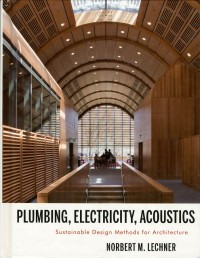 Plumbing, Electricity, Acoustics: Sustainable Design Methods for Architecture