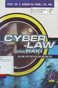 Cyber Law dan Haki: Dalam Sistem Hukum Indonesia