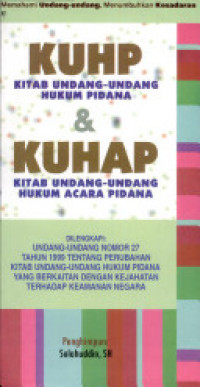 KUHP (Kitab Undang-Undang Hukum Pidana) dan KUHAP (Kitab  Undang-Undang Hukum Acara Pidana)