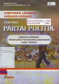 Himpunan Lengkap Undang-Undang Tentang Partai Politik