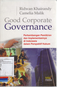 Good corporate governance: Perkembangan pemikiran dan implementasinya di indonesia dalam perspektif hukum