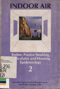 Indoor Air : Radon, Passive Smoking, Particulates and Housing Epidemiology - Vol.2