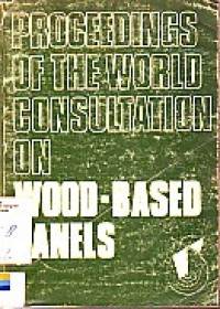 Proceedings Of The World Consultation on Wood-Based Panels
