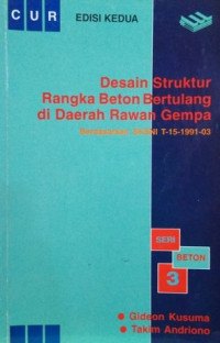Desain Struktur Rangka Beton Bertulang di Daerah Rawan Gempa: Berdasarkan SKSNI T-15-1991-03