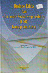 Business Ethics dan Corporate Social Responsibility (CSR) Konsep dan Kasus