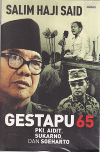 Gestapu 65: PKI, Aidit, Sukarno dan Soeharto