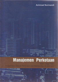 Manajemen Perkotaan: Aktor, Organisasi, Pengelolaan Daerah Perkotaan dan Metropolitan di Indonesia