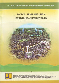 Modul pembangunan permukiman perkotaan: Pelatihan pengembangan permukiman perkotaan