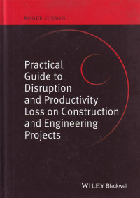 Practical guide to disruption and productivity loss on construction and engineering projects