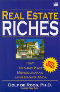 Real Estate Riches: Kiat Menjadi Kaya Menggunakan Uang Bankir Anda