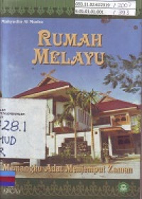 Rumah Melayu: Memangku Adat Menjemput Zaman