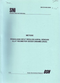 SNI 03-6442-2000: Metode Pengujian Sifat Reologi Aspal Akat Reometer Geser Dinamis (RGD)