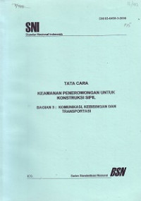 SNI 03-6460-3-2000: Tata Cara Keamanan Penerowongan untuk Konstruksi Sipil Bagian 3 Komunikasi, Kebisingan dan Transportasi